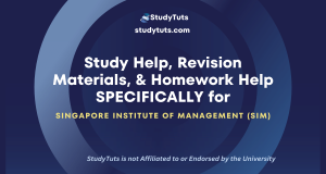 Tutoring Revision Materials Homework Help for Singapore Institute of Management SIM students in the Singapore SG